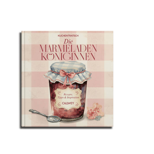 Rezeptbuch, Die Marmeladen-Königinnen, über 60 Rezepte und Tipps