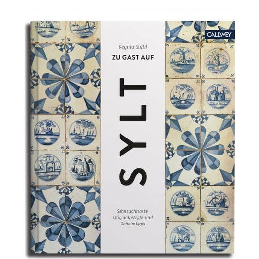 Zu Gast auf Sylt – Originalrezepte & Geheimtipps